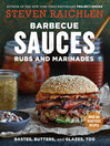 Cover image for Barbecue Sauces, Rubs, and Marinades—Bastes, Butters & Glazes, Too